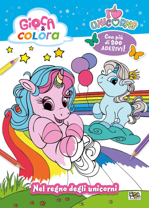 Cover of Nel regno degli unicorni. Unicorns. Gioca e colora
