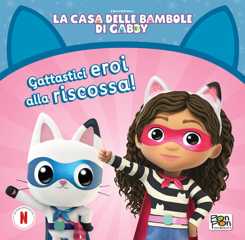 Gat-tastici eroi alla riscossa. La casa delle bambole di Gabby