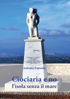 Cover of Ciociaria e no, l'isola senza il mare