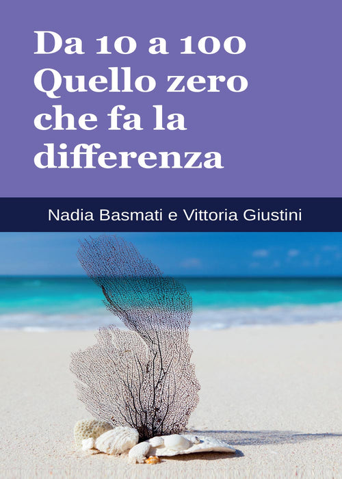 Cover of Da 10 a 100. Quello zero che fa la differenza