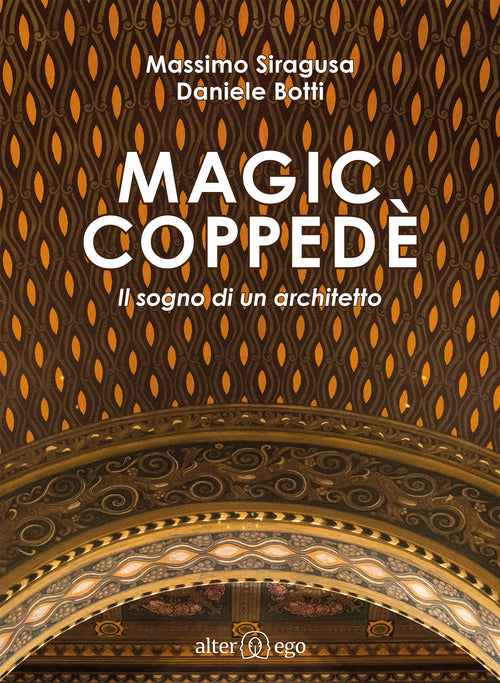 Cover of Magic Coppedè. Il sogno di un architetto