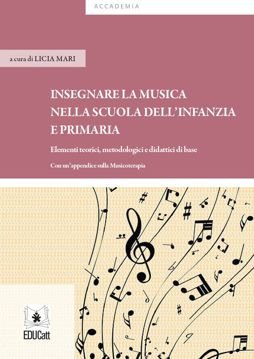 Cover of Insegnare musica nella scuola dell'infanzia e primaria. Elementi teorici, metodologici e didattici di base