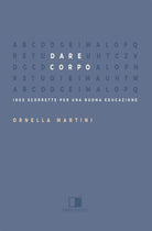 Cover of Dare corpo. Idee scorrette per una buona educazione