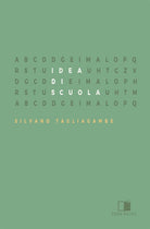 Cover of Idea di scuola. I presupposti e i cardini di una buona educazione