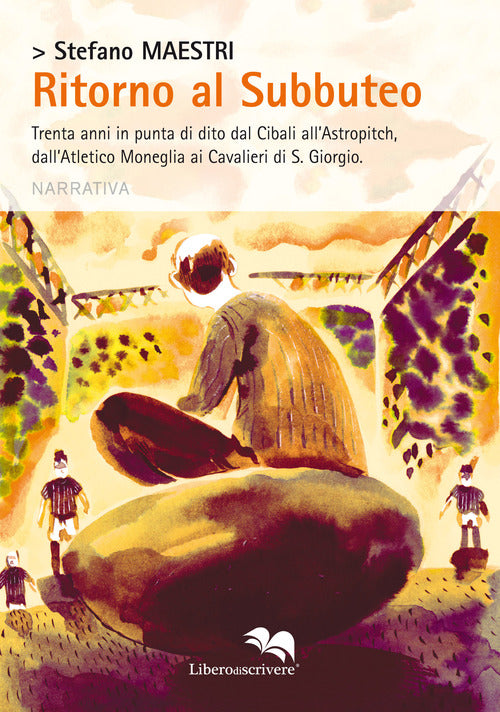 Cover of Ritorno al subbuteo. Trenta anni in punta di dito dal Cibali all'Astropitch, dall'Atletico Moneglia ai Cavalieri di S. Giorgio