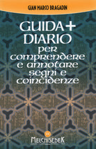 Cover of Guida + diario per comprendere e annotare segni e coincidenze. Gli insegnamenti per creare il nostro destino