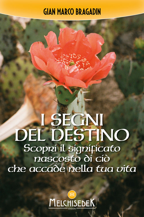 I segni del destino. Scopri il significato nascosto di ci che accade nella tua vita