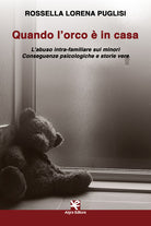 Cover of Quando l'orco è in casa. L’abuso intra-familiare sui minori. Conseguenze psicologiche e storie vere