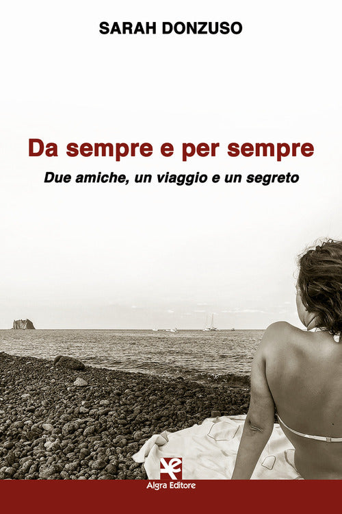 Cover of Da sempre e per sempre. Due amiche, un viaggio e un segreto