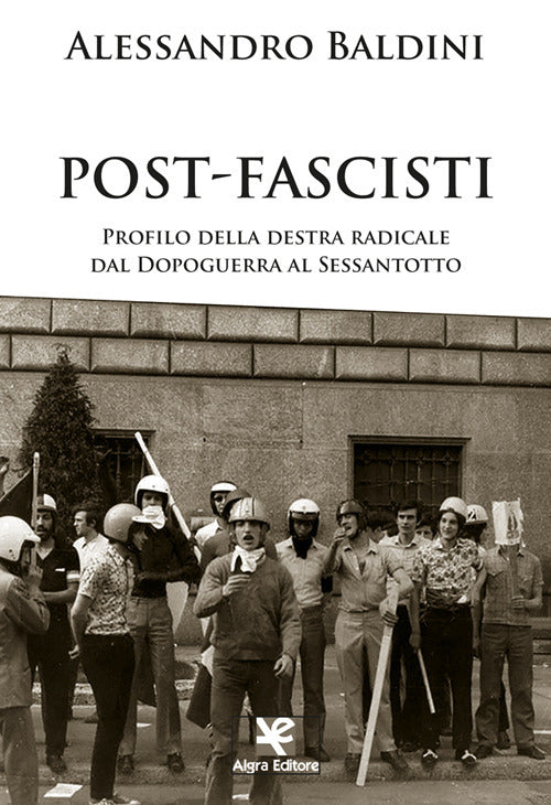 Cover of Post-fascisti. Profilo della destra radicale dal Dopoguerra al Sessantotto