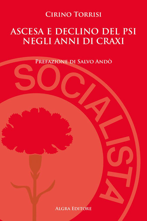 Cover of Ascesa e declino del PSI negli anni di Craxi