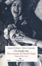 Cover of mondo raro. Vita e incanto di Chavela Vargas