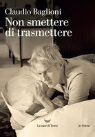 Cover of Non smettere di trasmettere