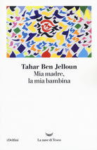 Cover of Mia madre, la mia bambina
