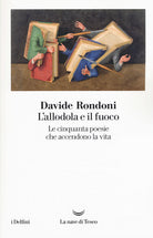 Cover of allodola e il fuoco. Le cinquanta poesie che accendono la vita