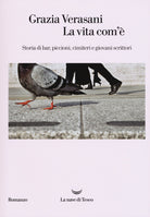 Cover of vita com’è. Storia di bar, piccioni, cimiteri e giovani scrittori