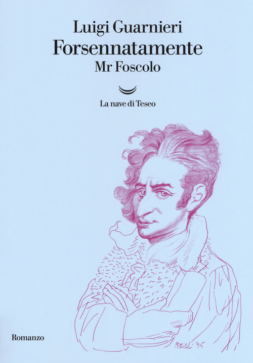 Cover of Forsennatamente Mr. Foscolo