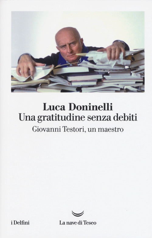 Cover of gratitudine senza debiti. Giovanni Testori, un maestro