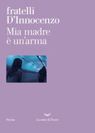 Cover of Mia madre è un'arma