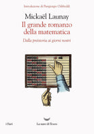 Cover of grande romanzo della matematica. Dalla preistoria ai giorni nostri