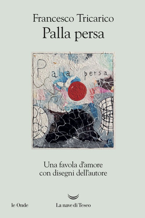 Cover of Palla persa. Una favola d'amore