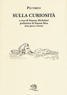 Cover of Sulla curiosità. Testo greco a fronte