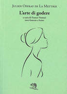Cover of arte di godere. Testo francese a fronte