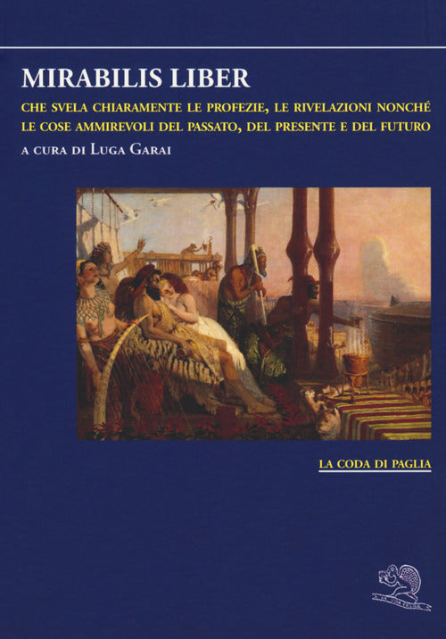 Cover of Mirabilis liber che svela chiaramente le profezie, le rivelazioni nonché le cose ammirevoli del passato, del presente e del futuro