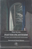 Cover of Inattesi incantesimi. Due fiabe e sette filastrocche per grandi bambini