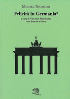 Cover of Felicità in Germania? Testo francese a fronte