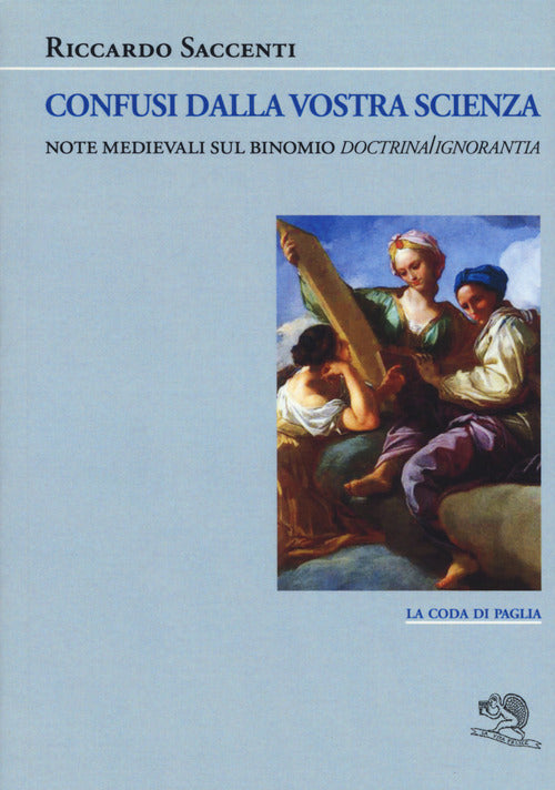 Cover of Confusi dalla vostra scienza. Note medievali sul binomio doctrina/ignoranza