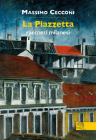 Cover of Piazzetta. Racconti milanesi