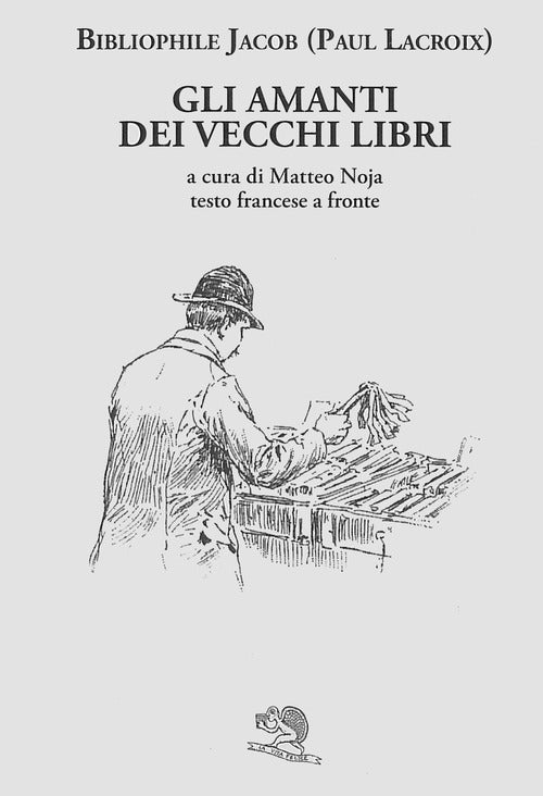 Cover of amanti dei vecchi libri. Testo francese a fronte