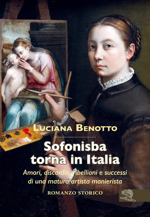 Cover of Sofonisba torna in Italia. Amori, discordie, ribellioni e successi di una matura artista manierista