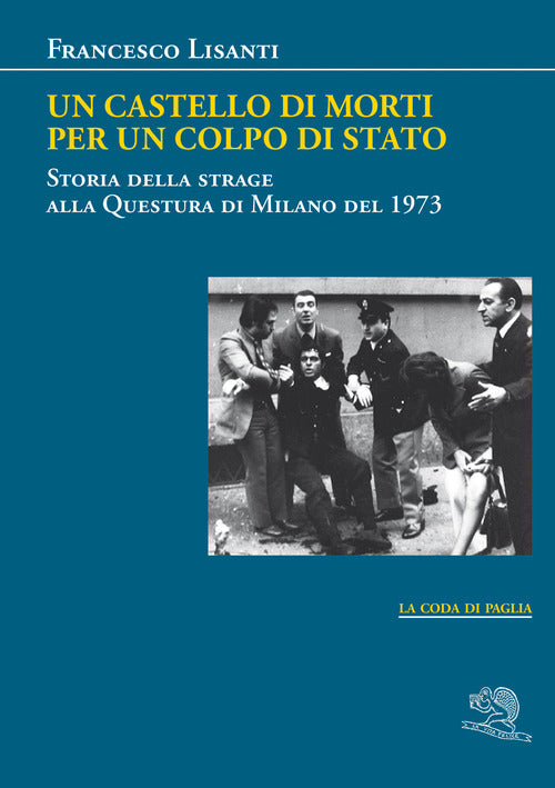 Cover of castello di morti per un colpo di Stato. Storia della strage alla Questura di Milano del 1973