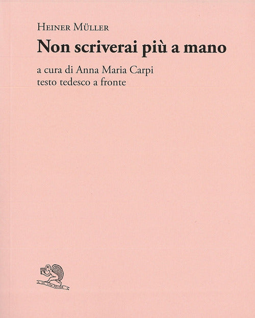 Cover of Non scriverai più a mano. Testo tedesco a fronte