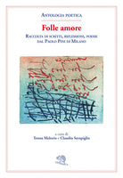 Cover of Folle amore. Raccolta di scritti, riflessioni, poesie dal Paolo Pini di Milano