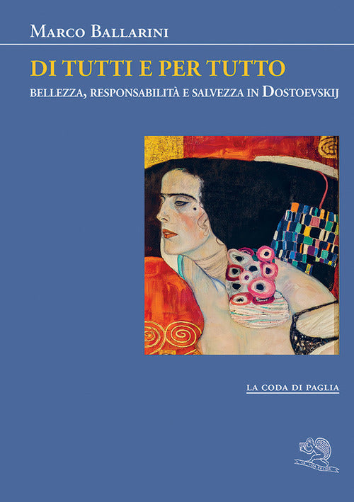 Di tutti e per tutto. Bellezza, responsabilità e salvezza in Dostoevskij