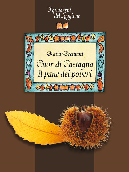 Cover of Cuor di castagna il pane dei poveri