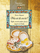 Cover of Ma sei di coccio? Tigelli, crescenti, piadine e focacce... lungo la via Emilia