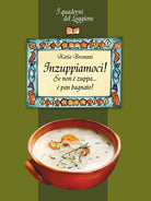 Cover of Inzuppiamoci! Se non è zuppa... è pan bagnato