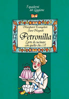 Cover of Petronilla. L'arte di cucinare con quello che c'è!