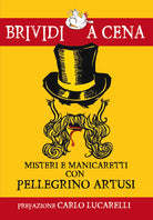 Cover of Misteri e manicaretti con Pellegrino Artusi