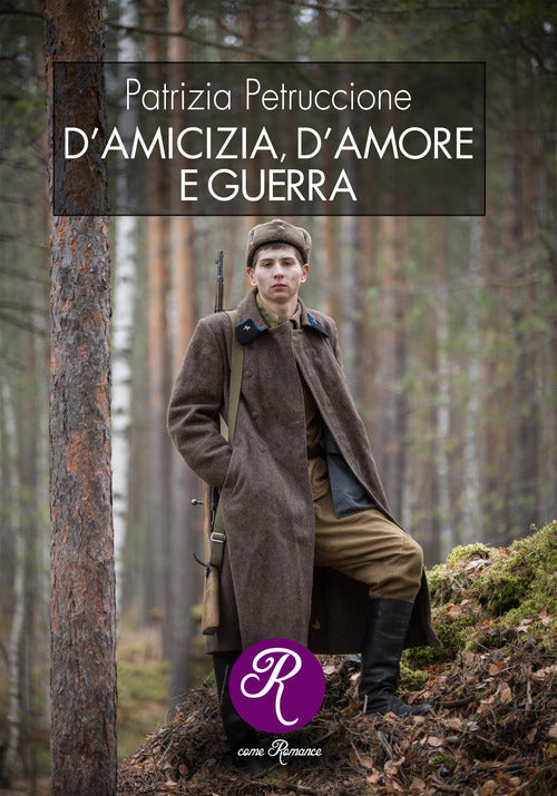 Cover of D’amicizia, d’amore e guerra