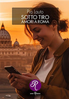 Cover of Sotto tiro. Amori a Roma