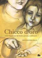 Cover of Chicco d'oro. Lino Faccincani da bimbo povero a milionario