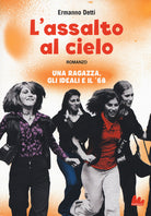 Cover of assalto al cielo. Una ragazza, gli ideali e il '68