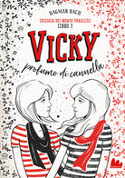 Cover of Vicky profumo di cannella. Trilogia dei mondi paralleli