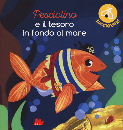 Cover of Pesciolino e il tesoro in fondo al mare. Lucciolibri