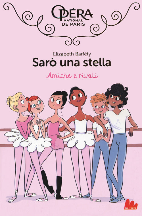 Cover of Amiche e rivali. Sarò una stella